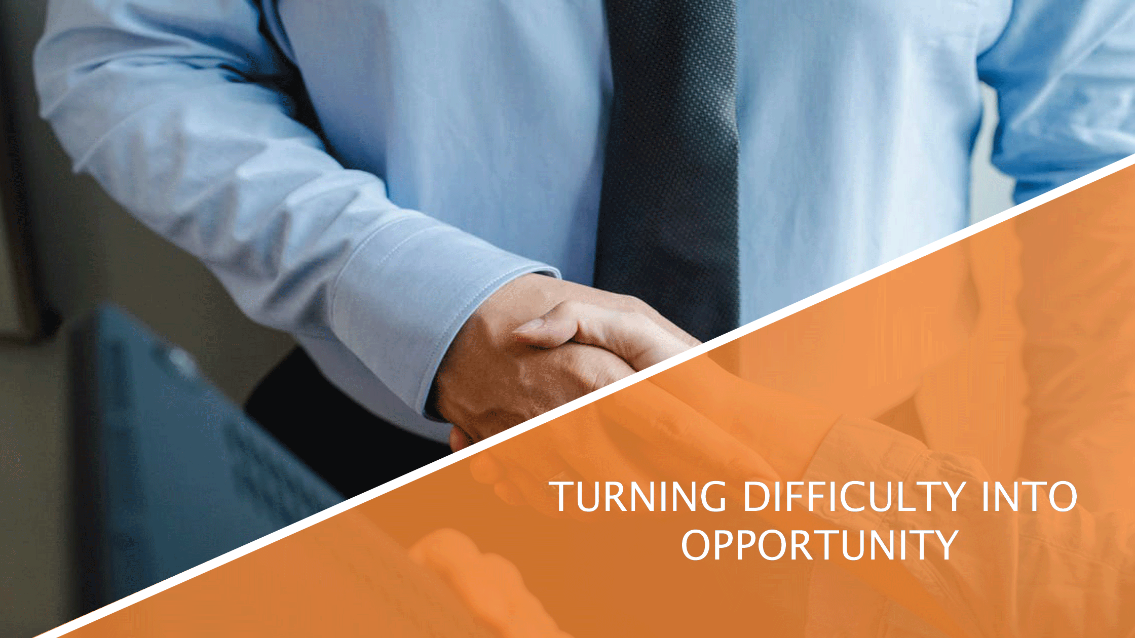Turning Difficulty Into Opportunity